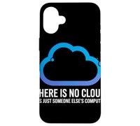 There Is No Cloud Someone Else'S Computer Chiste Cloud Carcasa para iPhone 16 Plus