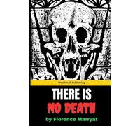 There is No Death: Exploring the Supernatural - A Journey Beyond the Veil