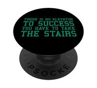 There Is No Elevator To Success You Have To Take The Stairs PopSockets PopGrip Adhesivo