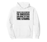 There Is No Elevator To Success You Have To Take The Stairs Sudadera con Capucha