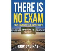 There Is No Exam: Your commute to a happier life