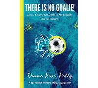 There Is NO Goalie! How I Scored 128 Goals in My College Soccer Career