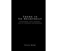 There is No Heartbeat: Stillbirth, NICU journey, and an unspoken motherhood