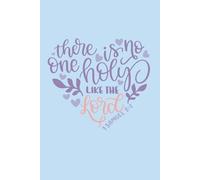 There is no one Holy like the Lord - 1 Samuel 22: Lined Notebook with 200 Pages - Ideal for Work, Study, or Journaling