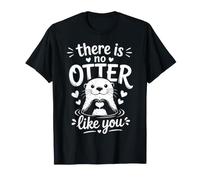 There Is No Otter Like You Cute Animal Pun Love Romantic Camiseta
