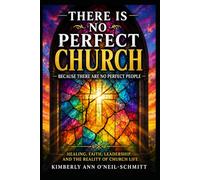 There Is No Perfect Church: Because There Are No Perfect People