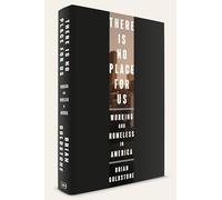 There Is No Place for Us: Working and Homeless in America