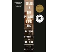There Is No Place for Us: Working and Homeless in America