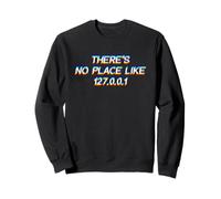 There Is No Place Like 127.0.0.1 Sudadera