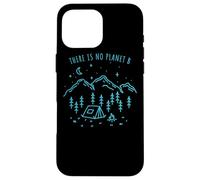 There Is No Planet B Medio Ambiente Naturaleza Eco Madre Carcasa para iPhone 16 Pro Max