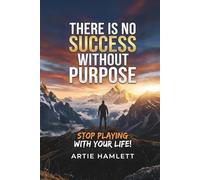 There Is No Success Without Purpose