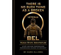 There is No Such Thing As a Broken Veteran: Human State Architecture for Readiness, Recovery, and Reintegration