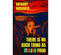 There Is No Such Thing As Italian Food