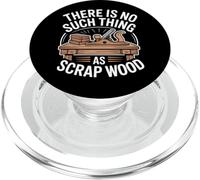 There Is No Such Thing As Scrap Wood Carpintero Madera PopSockets PopGrip para MagSafe