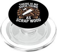 There Is No Such Thing As Scrap Wood Carpintero Madera PopSockets PopGrip para MagSafe