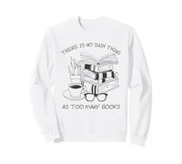 There Is No Such Thing As Too Many Books Womens Reading Sudadera
