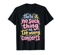 There Is No Such Thing As Too Many Concerts Banda Festival Camiseta