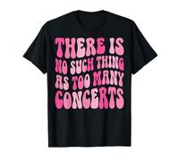 There Is No Such Thing As Too Many Concerts Banda Festival Camiseta