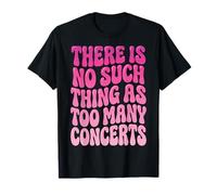 There Is No Such Thing As Too Many Concerts Banda Festival Camiseta
