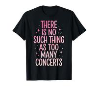 There Is No Such Thing As Too Many Concerts Banda Festival Camiseta
