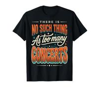 There Is No Such Thing As Too Many Concerts Banda Festival Camiseta