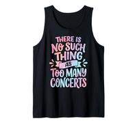 There Is No Such Thing As Too Many Concerts Banda Festival Camiseta sin Mangas