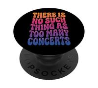 There Is No Such Thing As Too Many Concerts Banda Festival PopSockets PopGrip Adhesivo