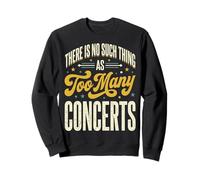 There Is No Such Thing As Too Many Concerts Banda Festival Sudadera
