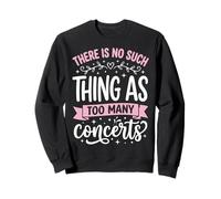 There Is No Such Thing As Too Many Concerts Banda Festival Sudadera