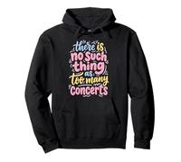 There Is No Such Thing As Too Many Concerts Banda Festival Sudadera con Capucha