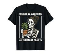 There Is No Such Thing As Too Many Plants Camiseta