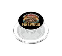 There Is No Such Thing As Too Much Firewood PopSockets PopGrip para MagSafe