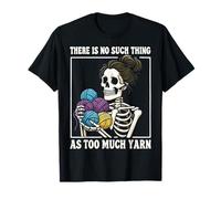 There Is No Such Thing As Too Much Yarn Camiseta