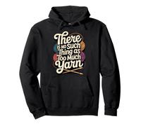 There Is No Such Thing As Too Much Yarn Sudadera con Capucha