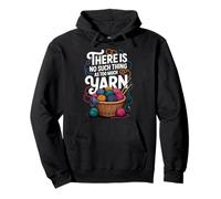 There Is No Such Thing As Too Much Yarn Sudadera con Capucha