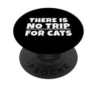 There is no Trip for Cats. No Hay trippa para Gatos. EN TXT PopSockets PopGrip Adhesivo
