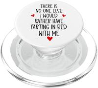 There is Nobody Else I Would Rather Have Farting in Bed with PopSockets PopGrip para MagSafe