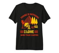 There Is Nothing I Love More Than Camping Hiking Camper Camiseta Premium