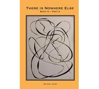 There is Nowhere Else - Book III, Part 2