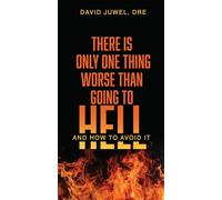 There is Only One Thing Worse Than Going to Hell
