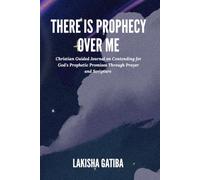 There Is Prophecy Over me: Christian Guided Journal on Contending for God's Prophetic Promises Through Prayer and Scripture