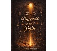 There is Purpose in Your Pain