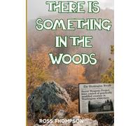 There Is Something In The Woods