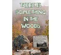 There Is Something In The Woods