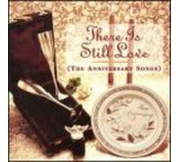 There Is Still Love: Anniversary Songs by Various Artists