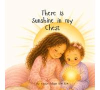There is Sunshine in my Chest