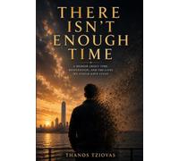 There Isn't Enough Time: A Memoir About Time, Reinvention, and the Lives We Could Have Lived