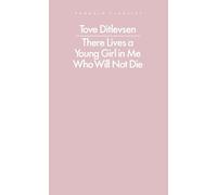 There Lives a Young Girl in Me Who Will Not Die: selected poems (Penguin Modern Classics)