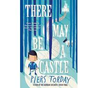 There May Be a Castle: Piers Torday