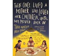 There Once Lived a Mother Who Loved Her Children, Until They Moved Back In: Three Novellas About Family